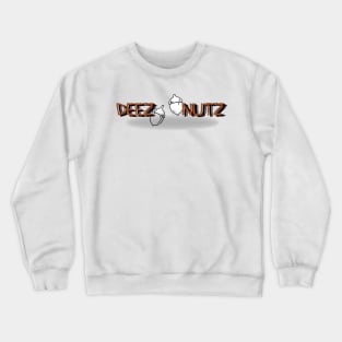 DEEZ NUTZ Crewneck Sweatshirt